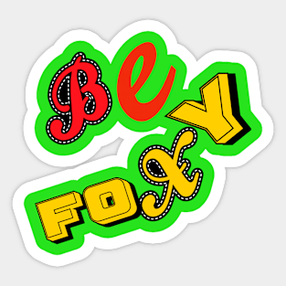 Be foxy Sticker